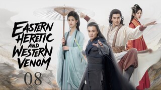 Duel on Mount Hua: Eastern Heretic and Western Venom (2025) Ep 8 Eng Sub