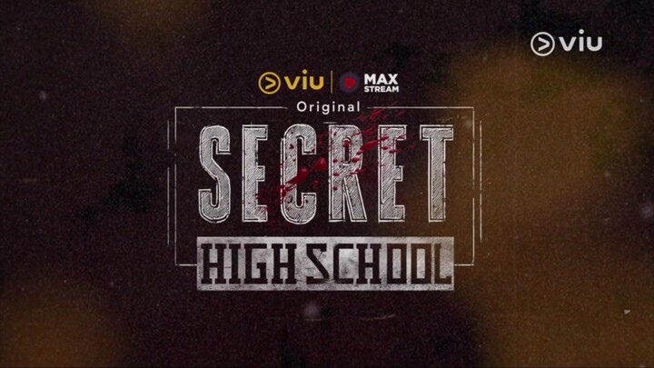 EP02 - 𝗦𝗲𝗰𝗿𝗲𝘁 𝗛𝗶𝗴𝗵 𝗦𝗰𝗵𝗼𝗼𝗹