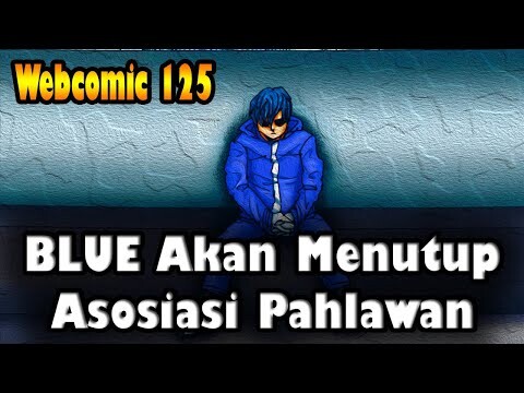 BLUE Akan Menutup Asosiasi Pahlawan - Webcomic 125