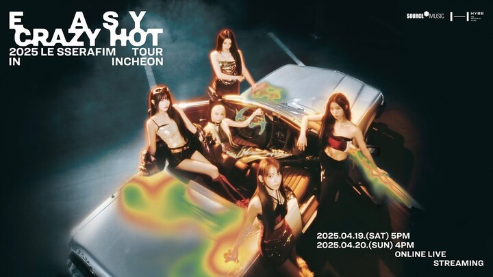 Le Sserafim - 2025 Tour 'Easy Crazy Hot' in Incheon 'Day 2' [2025.04.20]