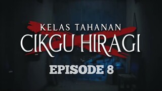 EPS 08 KELAS TAHANAN CIKGU HIRAGI