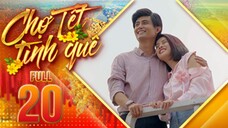 Chợ Tết Tình Quê Tập Cuối| Phim Tết 2025 Việt Nam Hay Mới Nhất 2025 | Phim Bộ Truyền Hình THVL