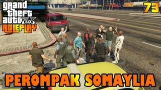KEDATANGAN PEROMPAK SOMAYLIA - GTA 5 ROLEPLAY #73