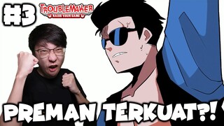 Siapakah Preman Terkuat di Sekolah?! - Troublemaker Indonesia - Part 3