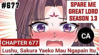 SPARE ME GREAT LORD CHAPTER 677 SEASON 13 !! CERITA ANIME #Lushu