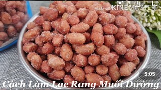 [ Ẩm Thực Hà Nội]  Cách Làm Lạc Rang Muối Đường Thơm Ngon