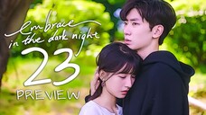 🇨🇳EP23 PREVIEW Embrace in the Dark Night (2024)