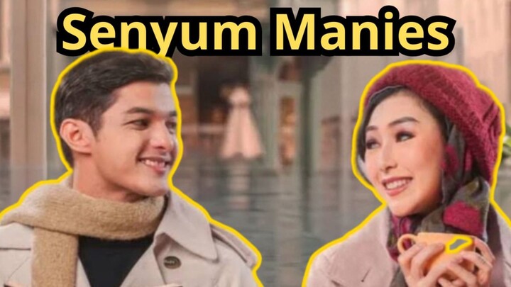 Senyum Manes bikin senyum-senyum sendiri!? | Senyum Manies