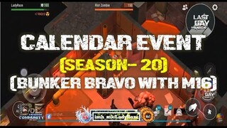 SEASON 20 | "CALENDAR EVENT" | BUNKER BRAVO WITH M16 | WEEKEND RUSH - Last Day On Earth : Survival