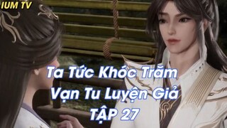 Ta Tức Khóc Trăm Vạn Tu Luyện Giả TẬP 27