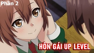 Tóm Tắt Anime hay : Main chính số hưởng nhất quả Đất Hôn Gái up Level phần 2 | Review Anime