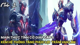 Review Manhua | Main Thức Tỉnh Cơ Giáp Cấp S Kèm Hệ Thống Tăng Phúc Lợi Trăm Vạn Lần Phần 1