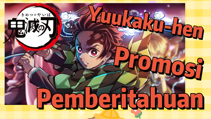 Yuukaku-hen Promosi Pemberitahuan