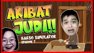 ATUN MENCOBA JUDI DAN BANGKRUT di BAKSO SIMULATOR 2 !! Feat @sapipurba