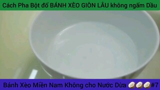 cách pha bột làm bánh xèo giòn lâu #7