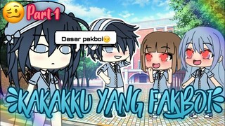 «Kakakku Yang Fakboi🔥»||Part 1✨|[Gacha Life Indonesia🇮🇩]