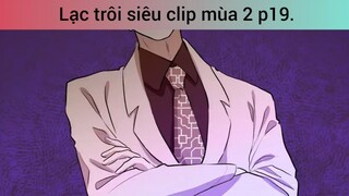 lạc trôi siêu clip mùa 2 phần 19