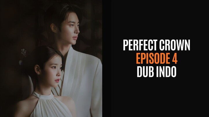 PERFECT CROWN EPISODE 4 - DRAKOR DUB INDO