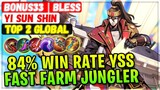84% Win Rate YSS Fast Farm Jungler [ Top Global Yi Sun Shin ] BONUS33 | Bless - Mobile Legends Build