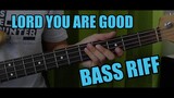 Lord You Are Good E Minor Riff (Bass)
