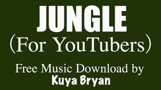 JUNGLE (for YouTubers) by Kuya Bryan (OBM)