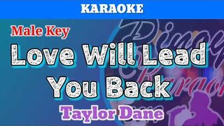 Love Will Lead You Back by Taylor Dane (Karaoke : Male Key)