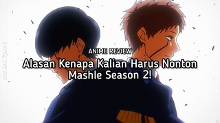 Alasan Kenapa Kalian Harus Nonton Mashle Season 2! 🤩✨