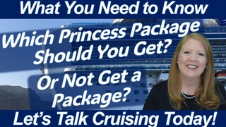 WHAT YOU NEED TO KNOW FOR YOUR CRUISE! Should You Get the Plus or Premier Princess Package or None?