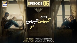 Kabhi Main Kabhi Tum | Episode 6 | Fahad Mustafa - Hania Amir | Pakistani Drama | ARY Digital