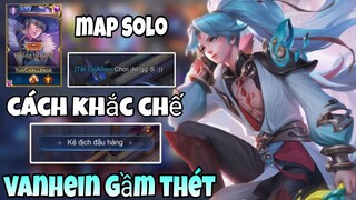 TOP Allain | Hướng Dẫn Cách Hành Vấn Nạn Vanhein Gầm Thét Map Solo Cực Dễ ✓