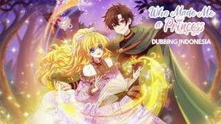 [DUBBING INDONESIA] Who Made Me a Princess "Teratai Mimpi"