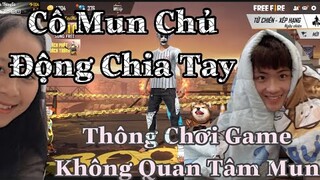 [Free Fire] Thông Bỏ Cô Mun Chơi Game Xuyên Đêm Cái Kết Cô Mun Chia Tay Vì Hết Sức Chịu Đựng