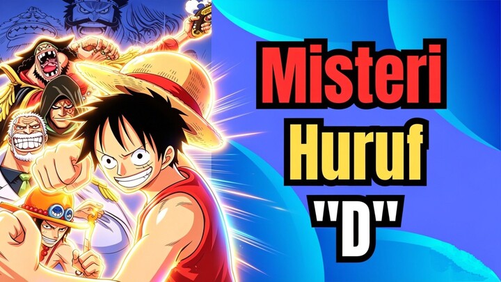 5 ALASAN Kenapa Huruf 'D' Adalah Warisan Terbesar di Anime One Piece!