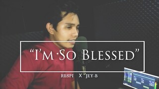 Im So Blessed - Respi ft. Jey-B (Unofficial Music Video 2020)