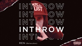 REN - INTHROW (Official Music Video)