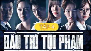 ĐẤU TRÍ TỘI PHẠM - TẬP 4 | LỒNG TIẾNG VIỆT