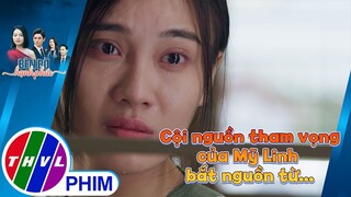 Cội nguồn tham vọng dẫn đến sai lầm của Mỹ Linh bắt nguồn từ... | BÊN BỜ HẠNH PHÚC