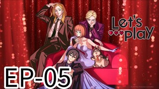 Let's Play || S1 || EP-05 (HINDI)