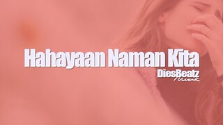 Hahayaan Naman Kita (Sana) (Prod By DiesBeatz)