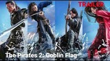 The  Pirates 2: Goblin Flag TRAILER | K-Drama Adventure 2022 'Sehun EXO' 해적:도깨비 깃발!!!