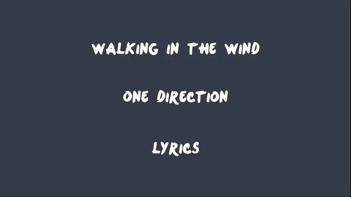 Walking in the Wind - One Direction(lyrics) (slowed//reverb)