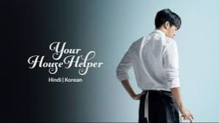 Your House Helper Episode 1  [Hindi Dubbed]