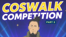 COSWALK COMPETITION PART 3