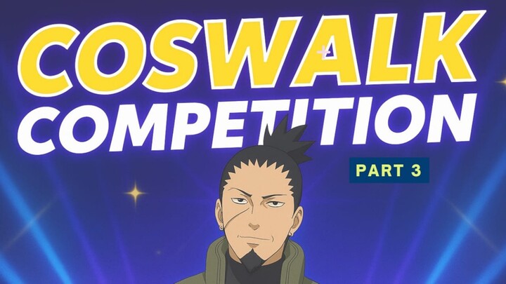 COSWALK COMPETITION PART 3