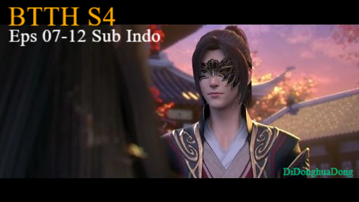 BTTH S4 Eps 07-12 (Sub Indo-Anixlife)