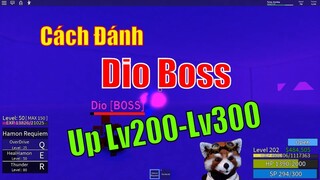 JoJo Blox #6 : Hướng Dẫn Đánh Boss Dio Cực Đơn Giản Up Lv200-Lv300 Trong Nháy Mắt