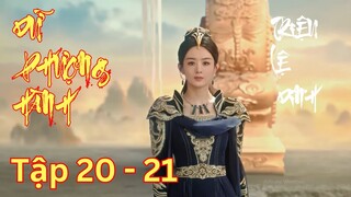 Review Phim Dữ Phượng Hành Tập 20 - 21 | Triệu Lệ Dĩnh & Lâm Canh Tân