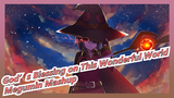[God’s Blessing on This Wonderful World] This Is Magic!Explosion![Megumin- centric x Epic Mashup]_B