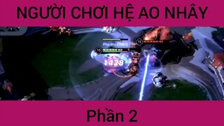 Người chơi hệ ao nhây #2
