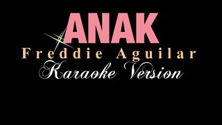 ANAK - Freddie Aguilar (KARAOKE VERSION)